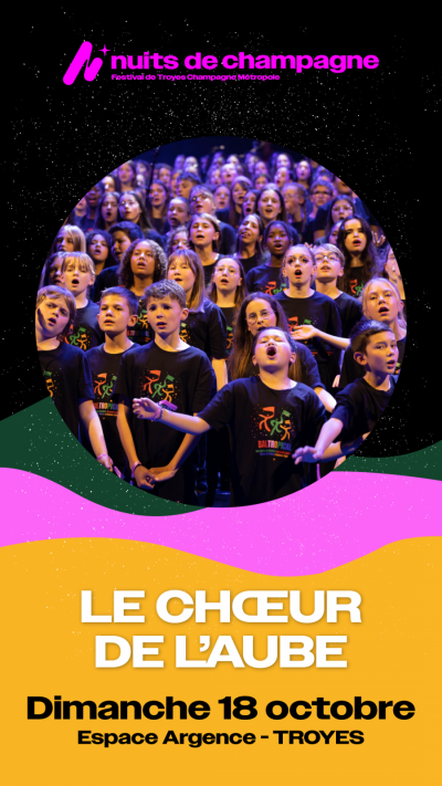 Nuits de Champagne // Le Chœur de l’Aube