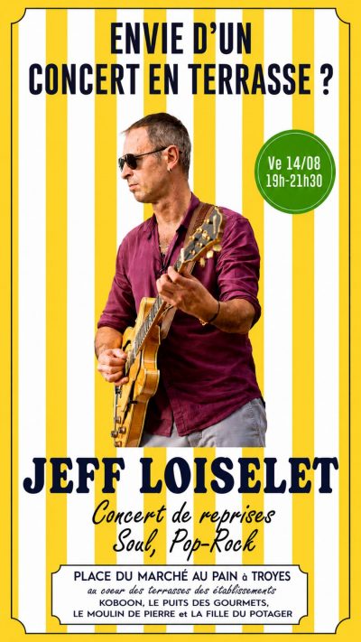 CONCERT par le guitariste chanteur SOUL et POP-ROCK «Jeff LOISELET»