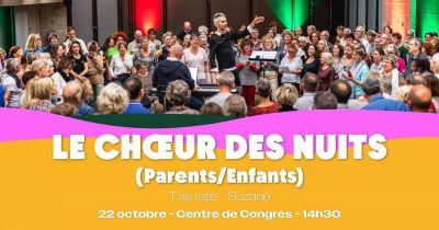 Le Choeur des Nuits 2026 Parents/Enfants // T’as raté – Suzane